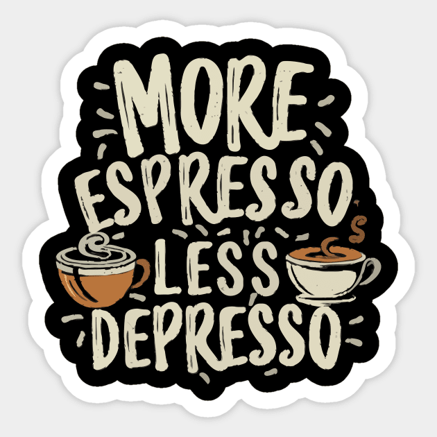 More Espresso Less Depresso text. Sticker by Chrislkf